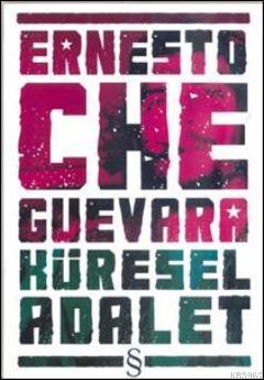 Küresel Adalet - Ernesto Che Guevara | Yeni ve İkinci El Ucuz Kitabın 