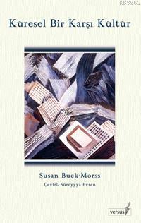 Küresel Bir Karşı Kültür - Susan Buck-Morss | Yeni ve İkinci El Ucuz K