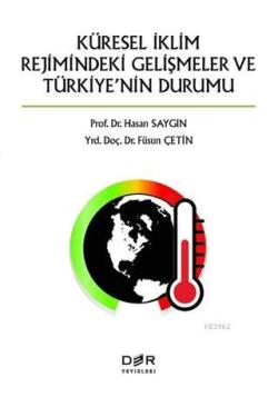 Küresel İklimin Rejimindeki Gelişmeler ve Türkiye'nin Durumu - Hasan S