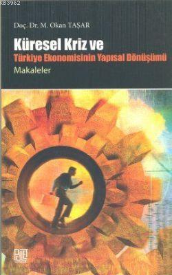 Küresel Kriz ve Türkiye Ekonomisinin Yapısal Dönüşümü