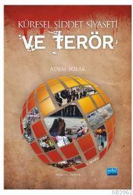 Küresel Şiddet Siyaseti ve Terör - Adem Solak | Yeni ve İkinci El Ucuz
