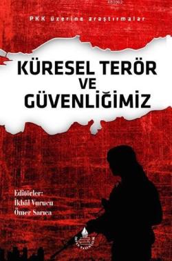 Küresel Terör ve Güvenliğimiz; PKK Üzerine Araştırmalar