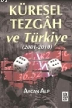 Küresel Tezgah ve Türkiye - Aycan Alp | Yeni ve İkinci El Ucuz Kitabın