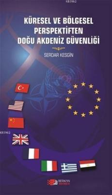 Küresel ve Bölegesel Perspektiften Doğu Akdeniz Güvenliği - Serdar Kes