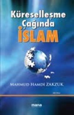 Küreselleşme Çağında İslam - Mahmud Hamdi Zakzuk | Yeni ve İkinci El U