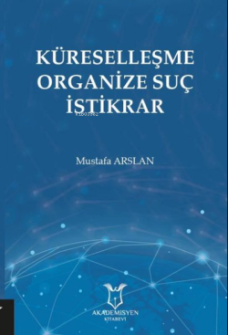 Küreselleşme Organize Suç İstikrar - Mustafa Arslan | Yeni ve İkinci E