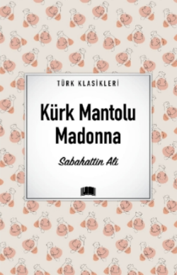 Kürk Mantolu Madonna Eser Alt Başlığı: