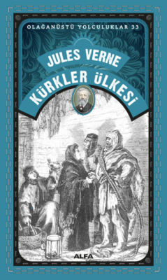 Kürkler Ülkesi ;Olağanüstü Yolculuklar 33 - Jules Verne | Yeni ve İkin