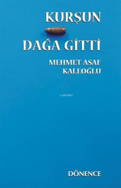 Kurşun Dağa Gitti - Mehmet Asaf Kaleoğlu | Yeni ve İkinci El Ucuz Kita