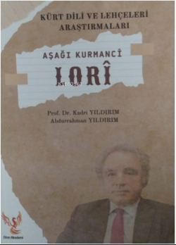 Kürt Dili ve Lehçleri Araştırmaları - Aşağı Kurmancî: Lorî