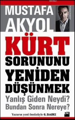 Kürt Sorununu Yeniden Düşünmek - Mustafa Akyol | Yeni ve İkinci El Ucu