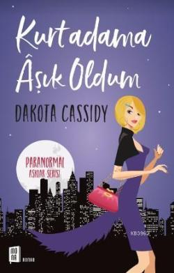 Kurtadama Aşık Oldum - Dakota Cassidy | Yeni ve İkinci El Ucuz Kitabın