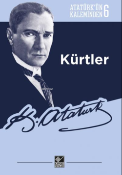Kürtler - Atatürk'ün Kaleminden 6