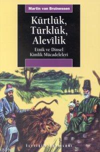 Kürtlük, Türklük, Alevilik - Martin Van Bruinessen | Yeni ve İkinci El