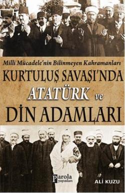 Kurtluş Savaşı'nda Atatürk ve Din Adamları - Ali Kuzu | Yeni ve İkinci