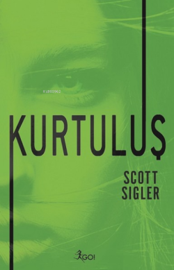 Kurtuluş - Scott Sigler | Yeni ve İkinci El Ucuz Kitabın Adresi