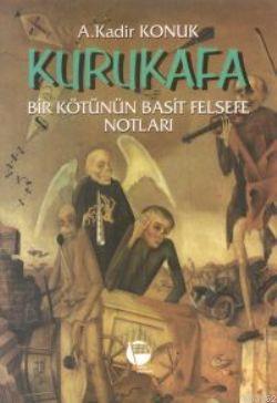 Kurukafa - A. Kadir Konuk | Yeni ve İkinci El Ucuz Kitabın Adresi