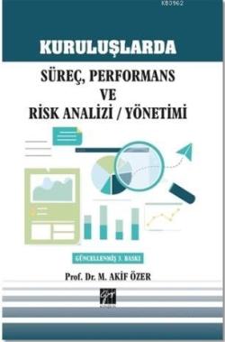 Kuruluşlarda Süreç, Performans ve Risk Analizi / Yönetimi - M. Akif Öz