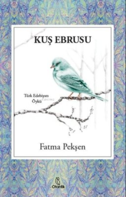 Kuş Ebrusu - Fatma Pekşen | Yeni ve İkinci El Ucuz Kitabın Adresi