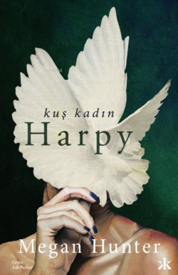 Kuş Kadın Harpy - Megan Hunter | Yeni ve İkinci El Ucuz Kitabın Adresi