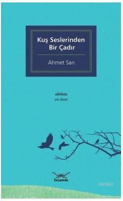 Kuş Seslerinden Bir Çadır - Ahmet Sarı | Yeni ve İkinci El Ucuz Kitabı