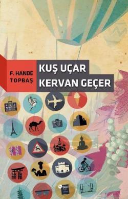 Kuş Uçar Kervan Geçer - Hande Topbaş | Yeni ve İkinci El Ucuz Kitabın 