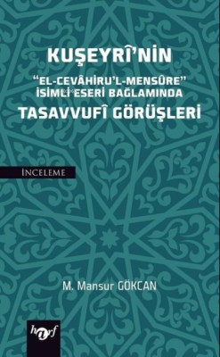 Kuşeyri'nin "El-Cevahiru'l Mensure" İsimli Eseri Bağlamında Tasavvufi 