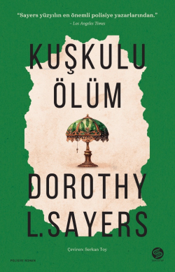 Kuşkulu Ölüm;"Sayers Yüzyılın En Önemli Polisiye Yazarlarından." - Dor