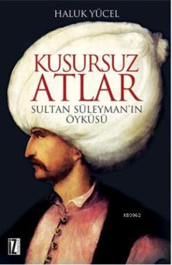 Kusursuz Atlar - Haluk Yücel | Yeni ve İkinci El Ucuz Kitabın Adresi