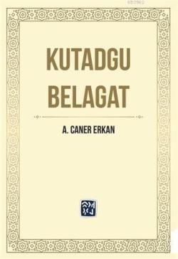 Kutadgu Belagat - A. Caner Erkan | Yeni ve İkinci El Ucuz Kitabın Adre