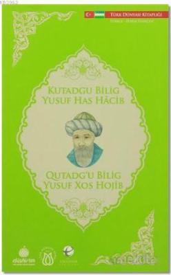 Kutadgu Bilig (Türkçe - Özbek Türkçesi) - Yusuf Has Hacib- | Yeni ve İ