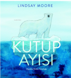 Kutup Ayısı - Lindsay Moore | Yeni ve İkinci El Ucuz Kitabın Adresi