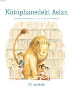 Kütüphanedeki Aslan; 3-6, Yaş - Michelle Knudsen | Yeni ve İkinci El U