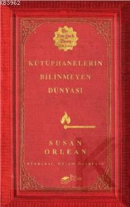 Kütüphanelerin Bilinmeyen Dünyası - Susan Orlean | Yeni ve İkinci El U
