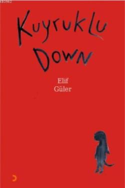 Kuyruklu Down - Elif Güler | Yeni ve İkinci El Ucuz Kitabın Adresi