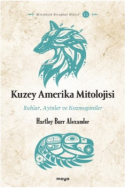 Kuzey Amerika Mitolojisi - Hartley Burr Alexander | Yeni ve İkinci El 