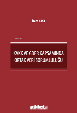 KVKK ve GDPR Kapsamında Ortak Veri Sorumluluğu - İrem Kaya | Yeni ve İ