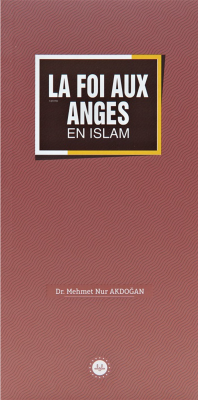 La Foi Aux Anges En Islam (İslamda Meleklere İman) Fransızca