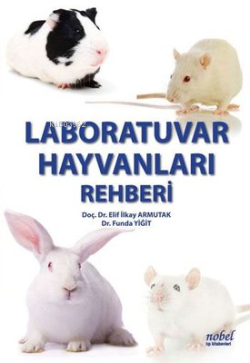 Laboratuar Hayvanları Rehberi - Kolektif | Yeni ve İkinci El Ucuz Kita