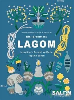 Lagom; İsveçlilerin Mutlu ve Dengeli Yaşama Sanatı