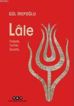 Lale (Ciltli) - Gül İrepoğlu- | Yeni ve İkinci El Ucuz Kitabın Adresi