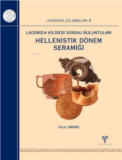 Laodikeia Kilisesi Sondaj Buluntuları Hellenistik Dönem Seramiği - Cel