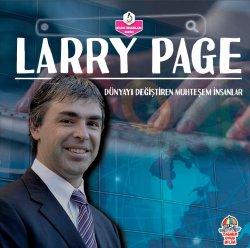 Larry Page;Dünyayı Değiştiren Muhteşem İnsanlar - Kolektif | Yeni ve İ