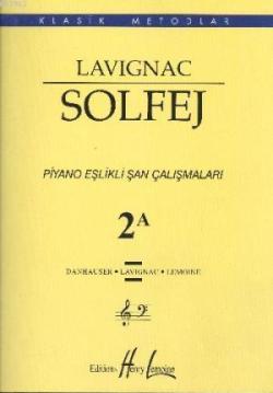 Lavignac Solfej 2A Piyano Eşlikli Şan Çalışmaları - Kolektif | Yeni ve