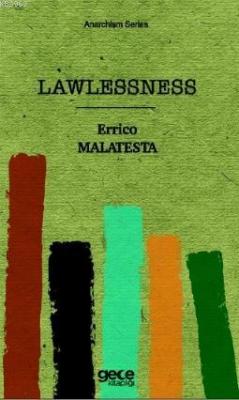 Lawlessness - Errico Malatesta | Yeni ve İkinci El Ucuz Kitabın Adresi