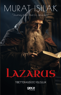 Lazarus;...Tibet’ten Kudüs’e Yolculuk... - Murat Işılak | Yeni ve İkin