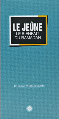 Le Jeune Le Bienfait Du Ramadan (Ramazan Bereketi Oruç) Fransızca