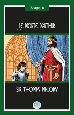 Le Morte d'Arthur (Stage-4) - Sir Thomas Malory | Yeni ve İkinci El Uc