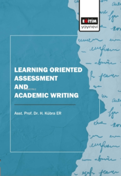 Learning Oriented Assessment And Academic Writing - H. Kübra Er | Yeni
