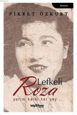 Lefkeli Roza - Fikret Özkurt | Yeni ve İkinci El Ucuz Kitabın Adresi